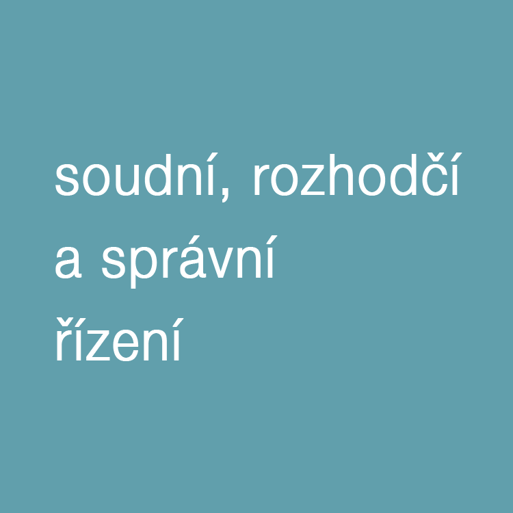 Soudní, rozhodčí a správní řízení